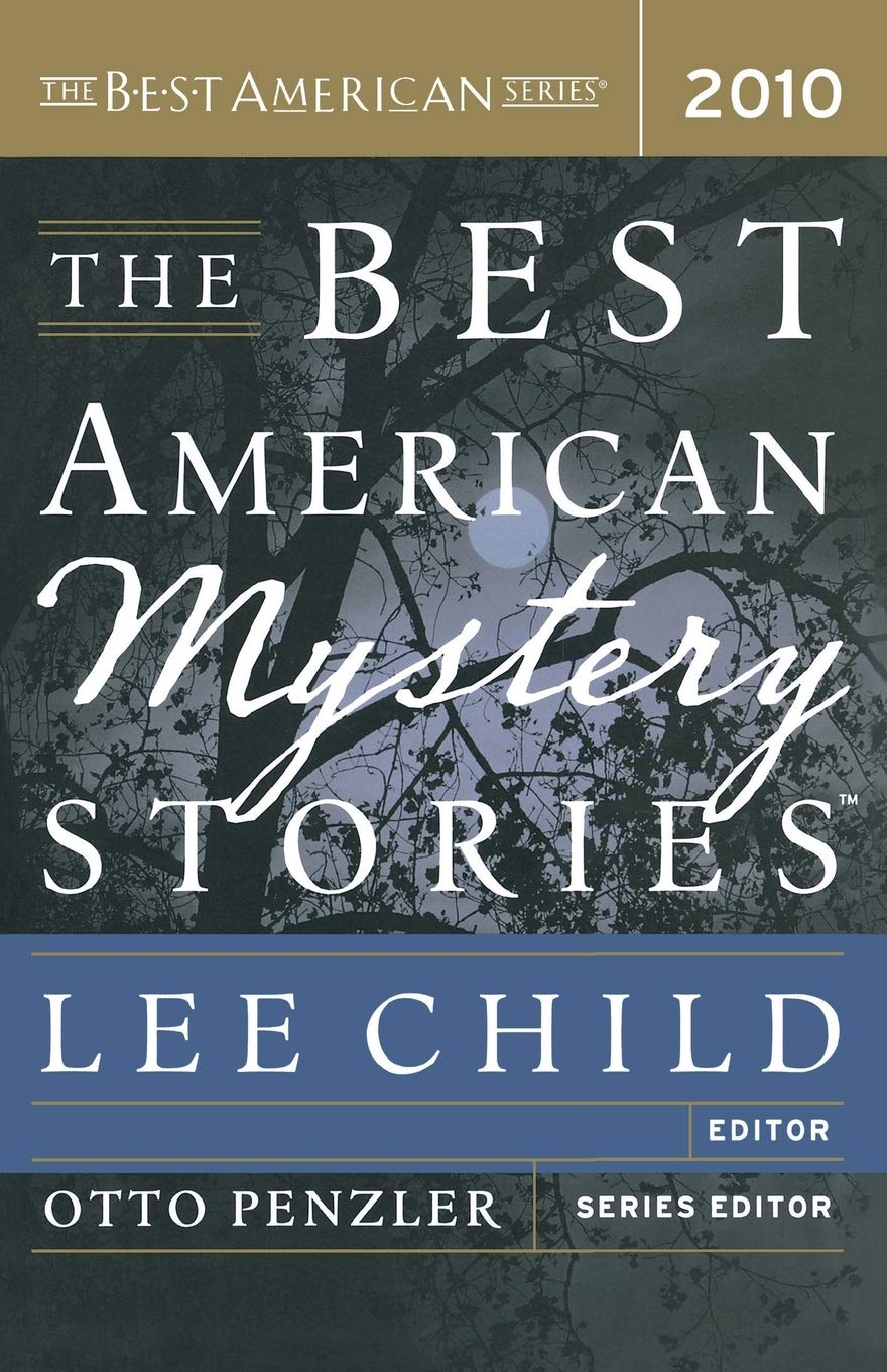 The Best American Mystery Stories 2010: The Finest Crime Fiction―A Must-Read Anthology Edited by Lee Child