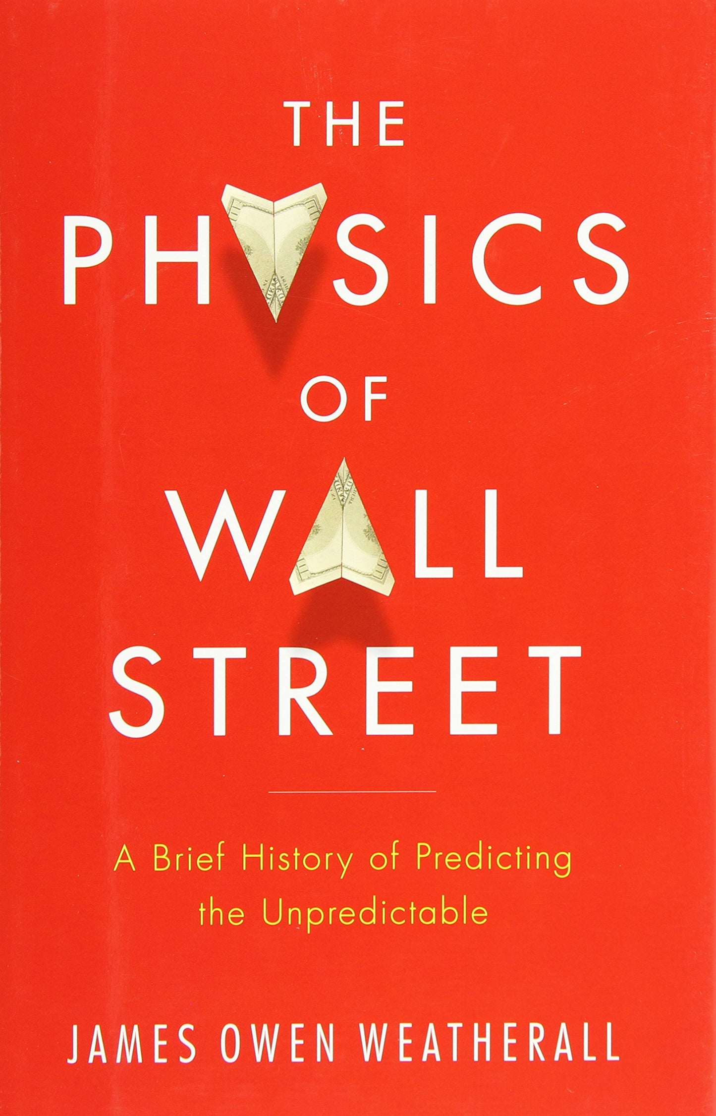 The Physics of Wall Street: A Brief History of Predicting the Unpredictable