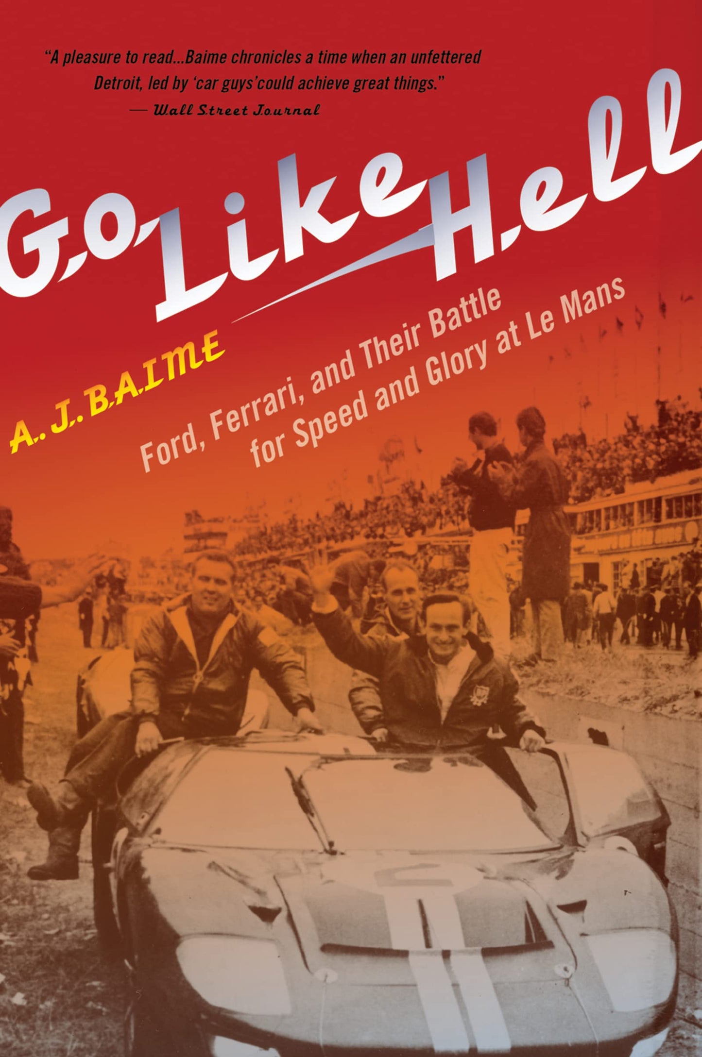 Go Like Hell: Ford, Ferrari, and Their Battle for Speed and Glory at Le Mans - 6284
