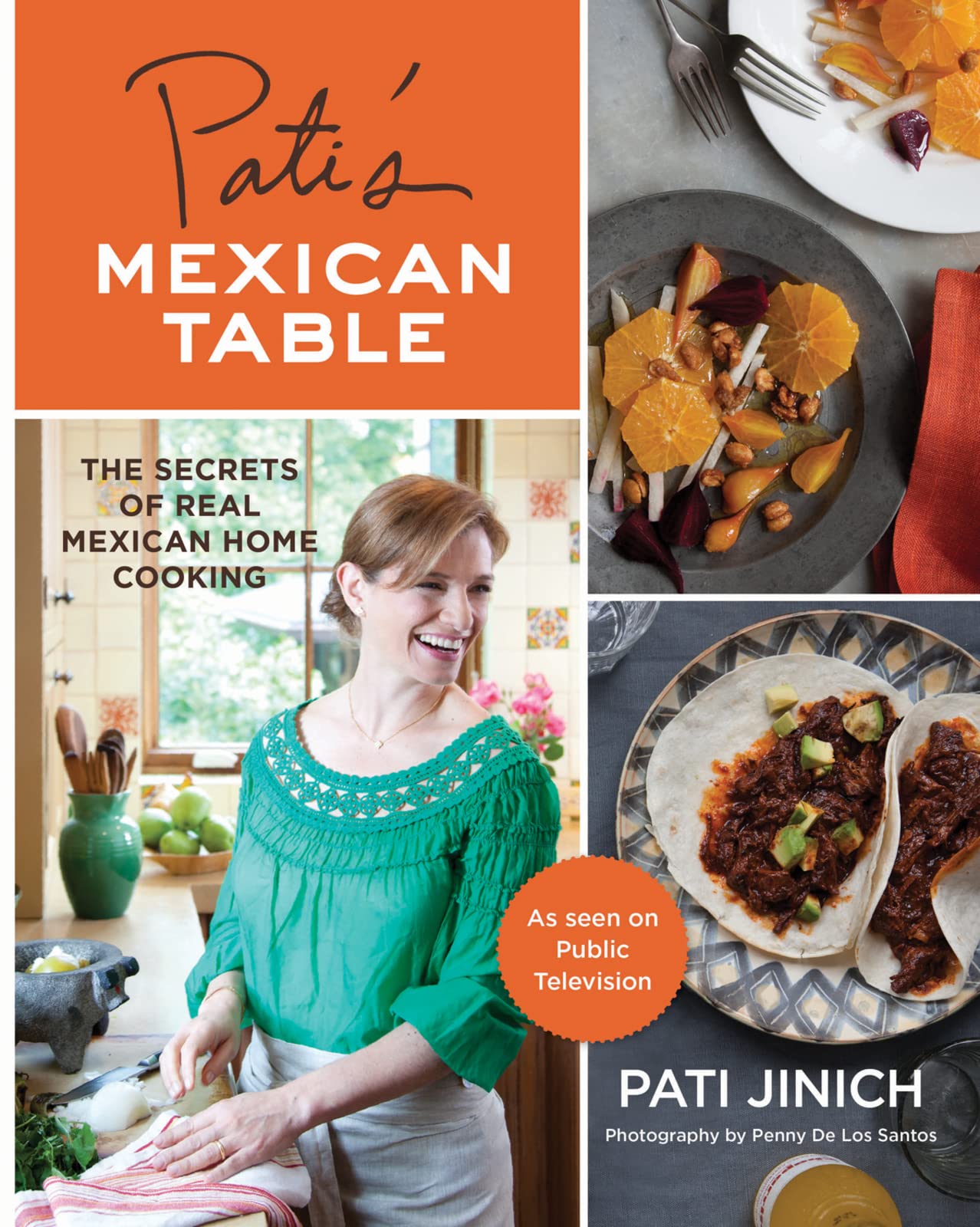 Pati's Mexican Table: Authentic Mexican Recipes for Everyday Cooking, from Family Favorites to Fresh Modern Classics