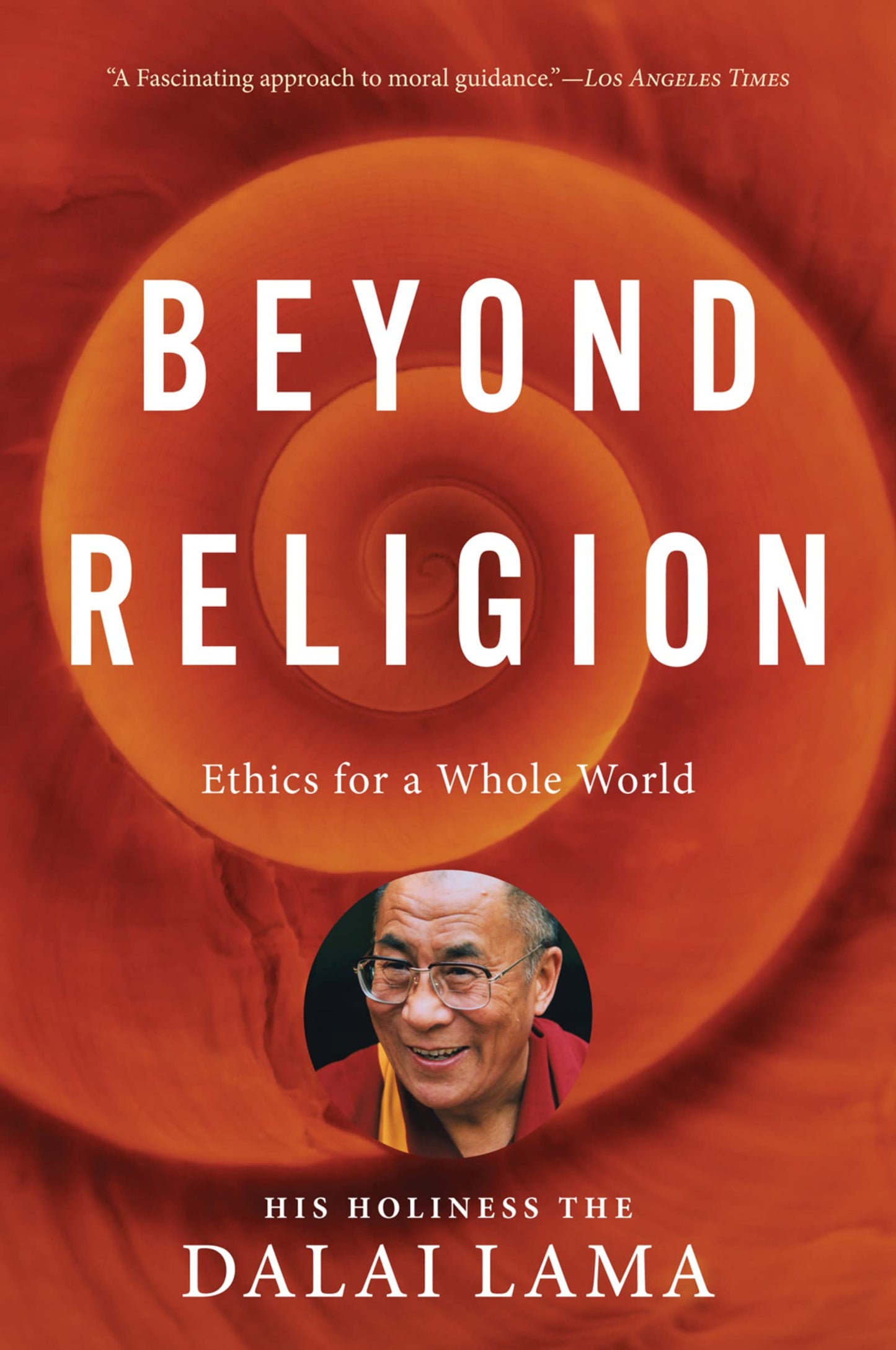 Beyond Religion: Ethics for a Whole World