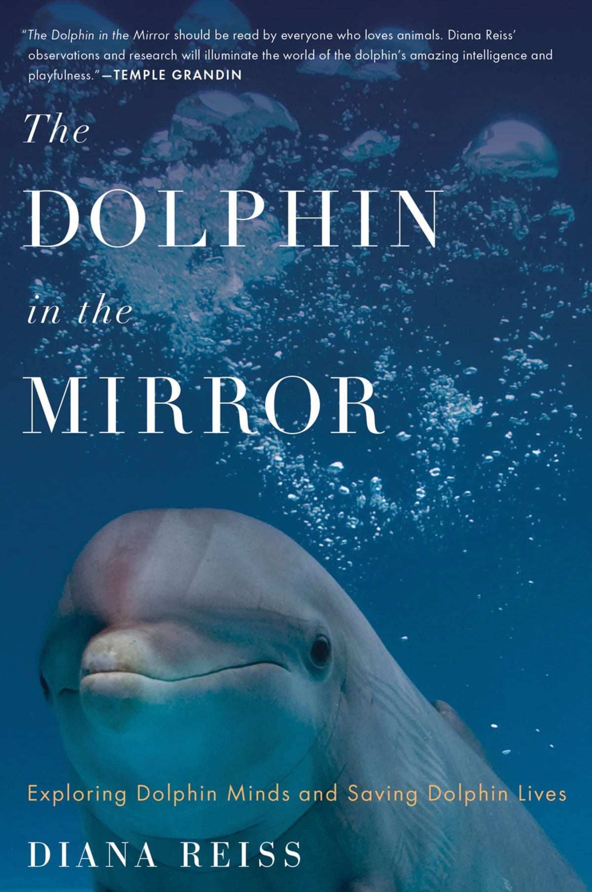 The Dolphin In The Mirror: Exploring Dolphin Minds and Saving Dolphin Lives