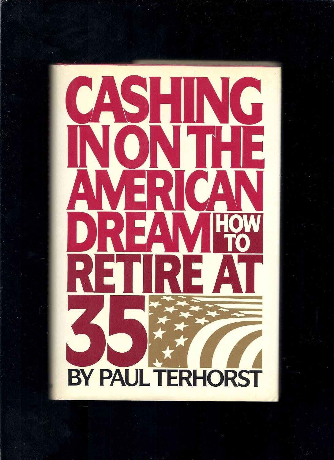 Cashing in on the American Dream: How to Retire at 35 - 4919