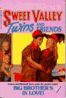 Big Brother's in Love! (Sweet Valley Twins and Friends, #57)