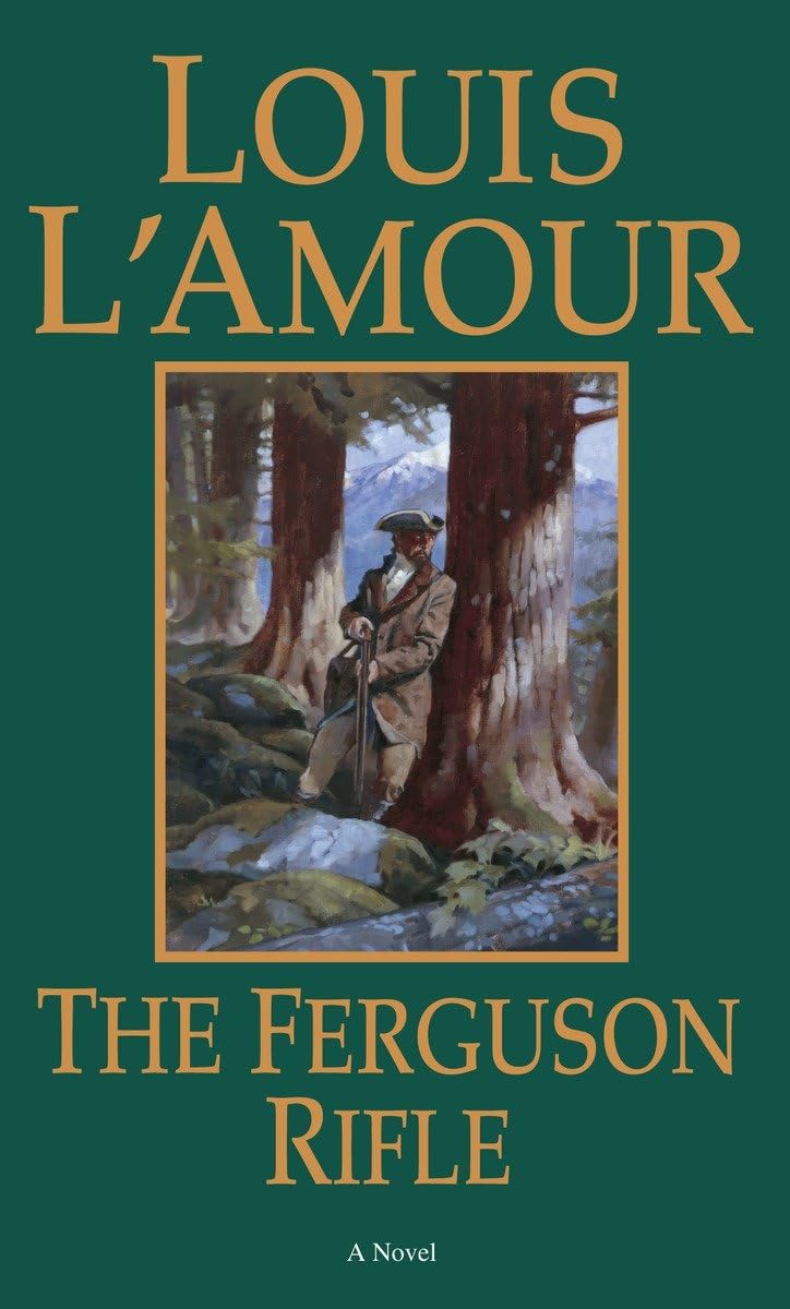 The Ferguson Rifle: A Novel (Louis L'Amour's Lost Treasures) - 3238