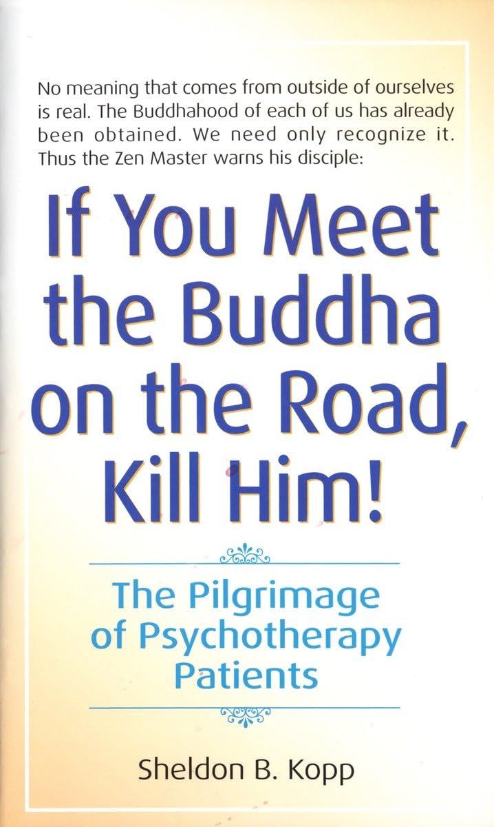 If You Meet the Buddha on the Road, Kill Him! The Pilgrimage of Psychotherapy Patients