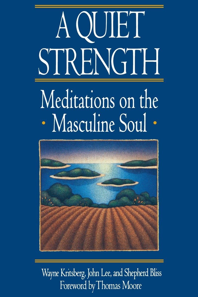 A Quiet Strength: Meditations on the Masculine Soul - 1454