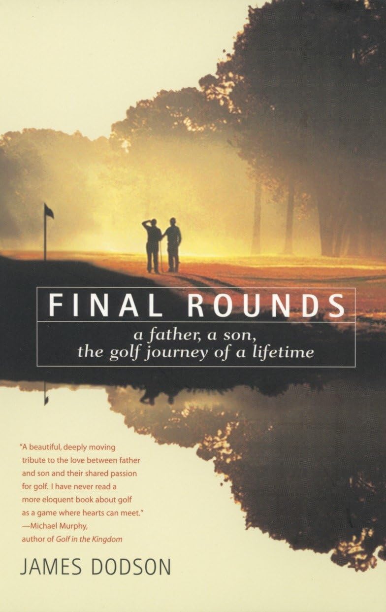 FINAL ROUNDS: A FATHER, A SON, T