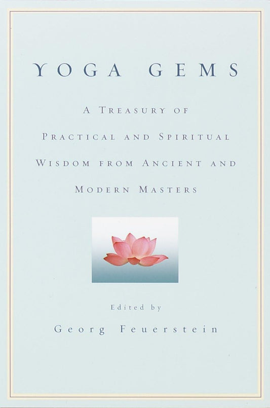 Yoga Gems: A Treasury of Practical and Spiritual Wisdom from Ancient and Modern Masters - 4380