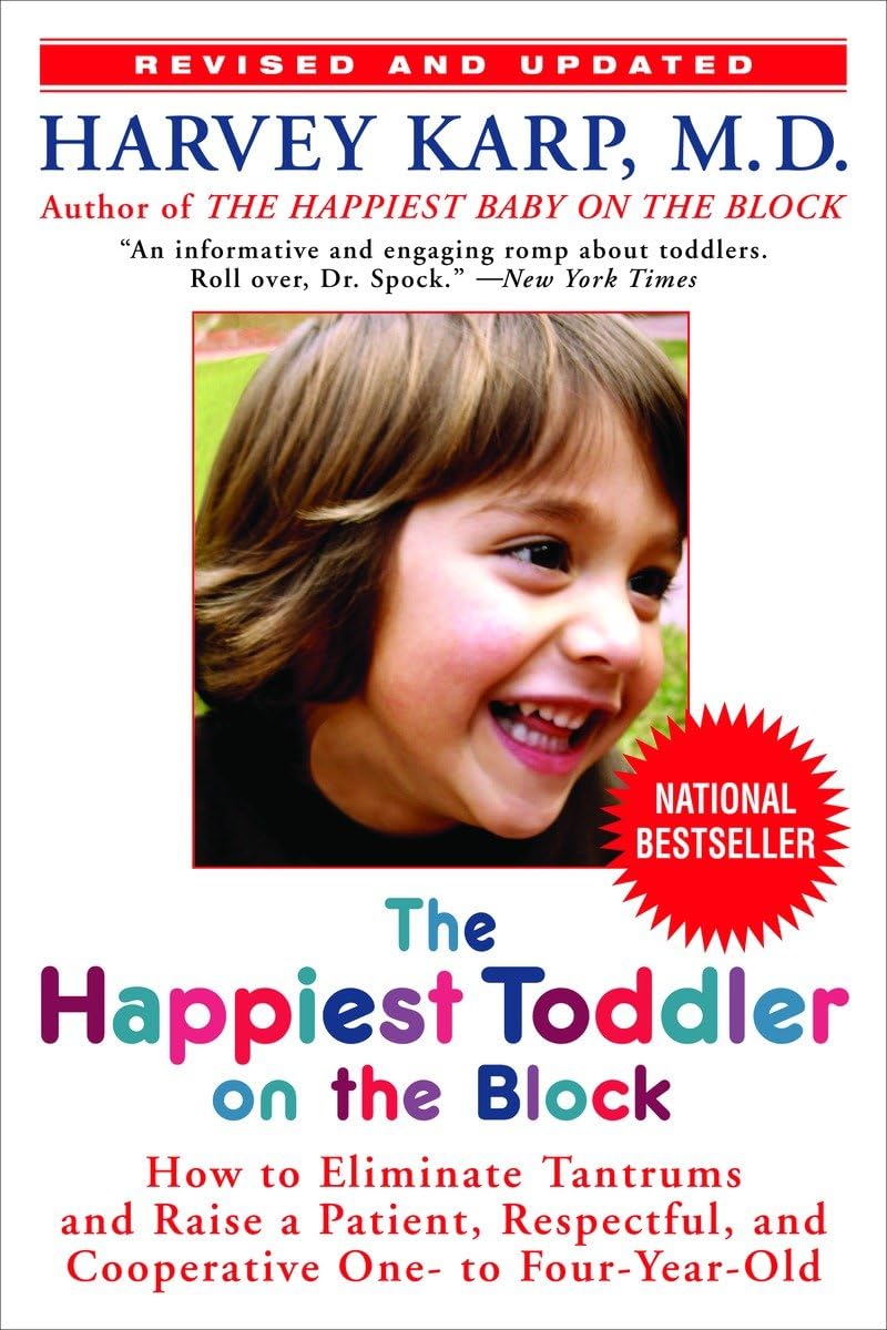The Happiest Toddler on the Block: How to Eliminate Tantrums and Raise a Patient, Respectful, and Cooperative One- to Four-Year-Old: Revised Edition - 1264