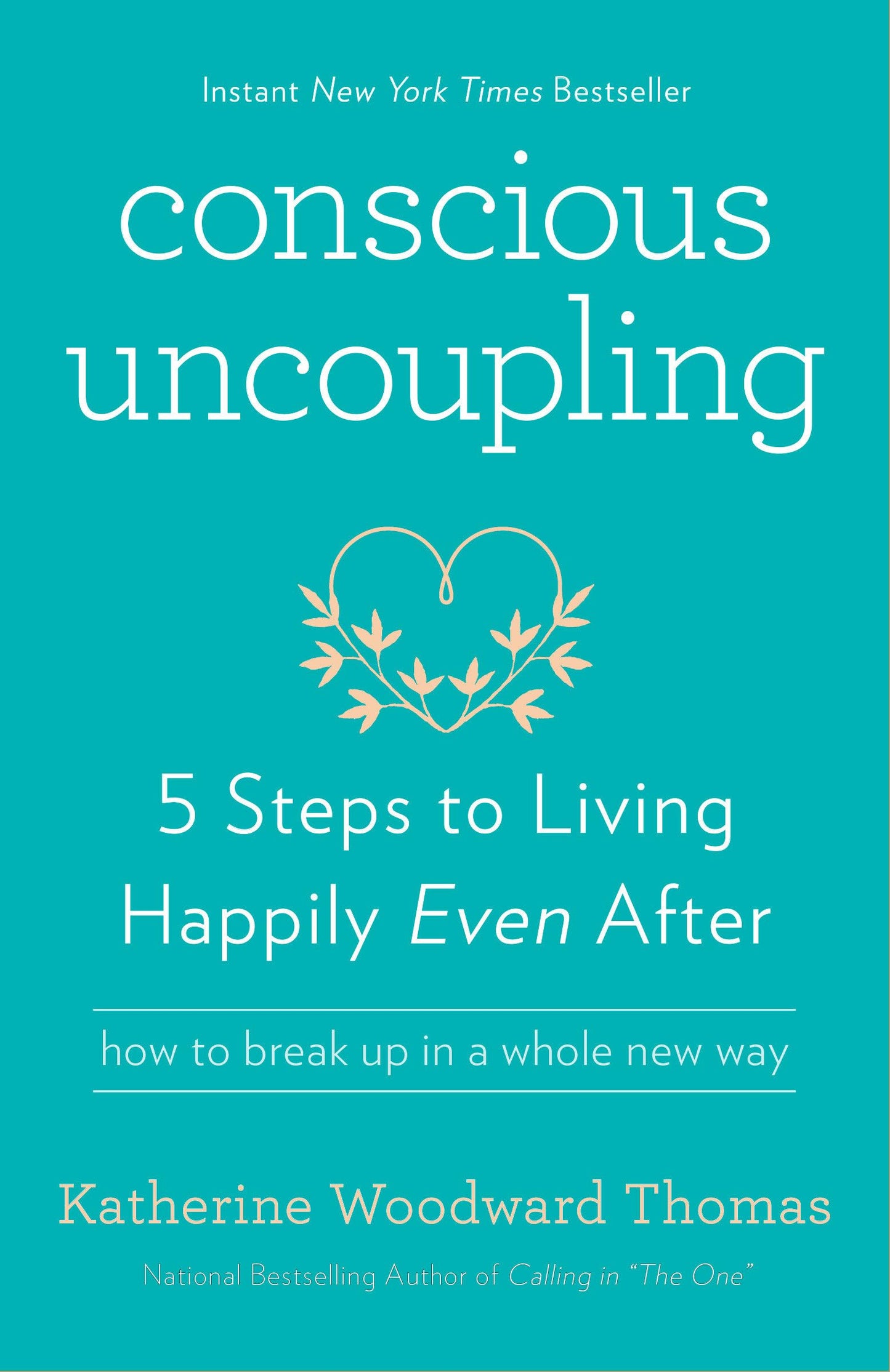 Conscious Uncoupling: 5 Steps to Living Happily Even After - 7104