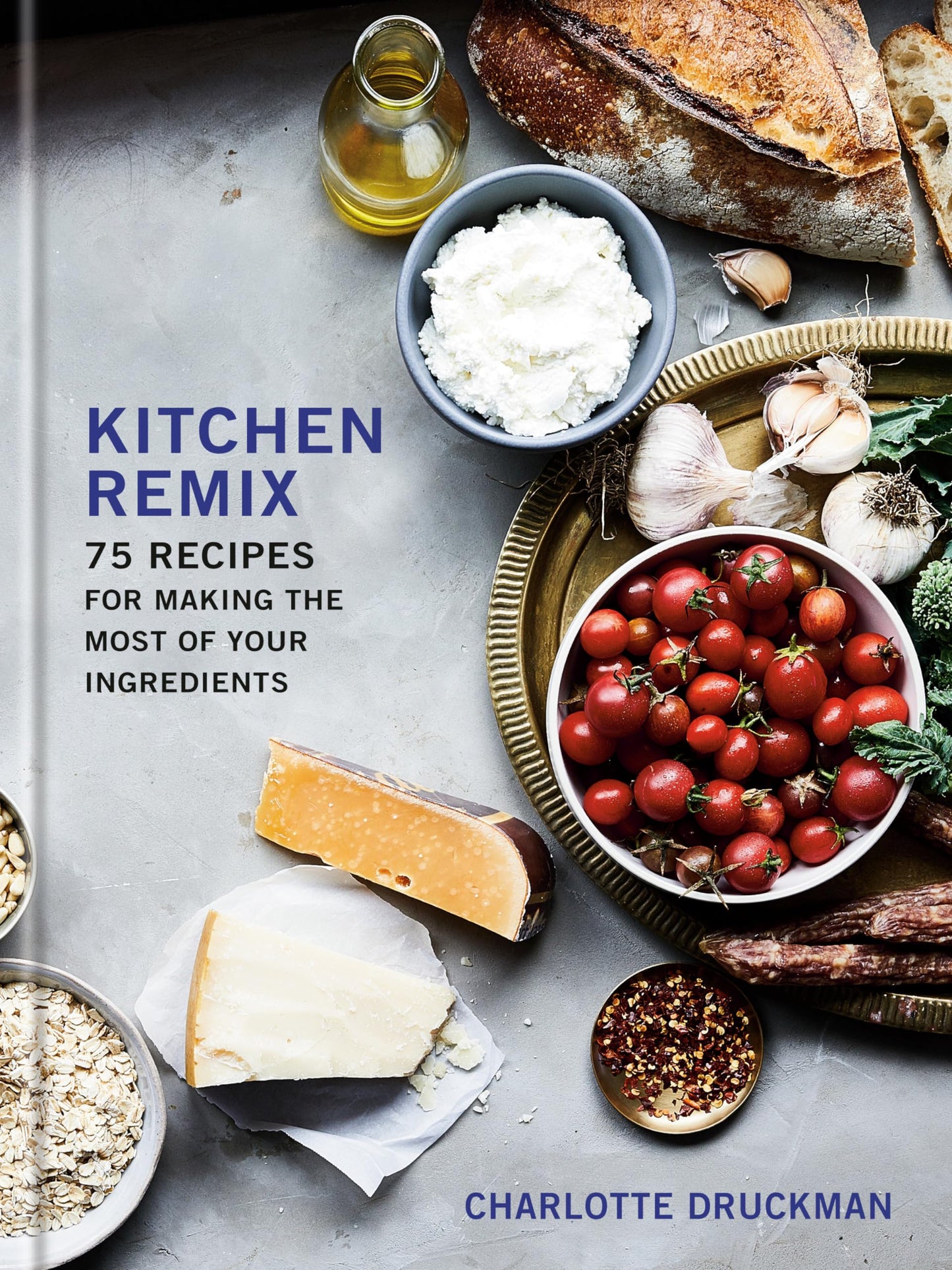 Kitchen Remix: 75 Recipes for Making the Most of Your Ingredients: A Cookbook - 1699