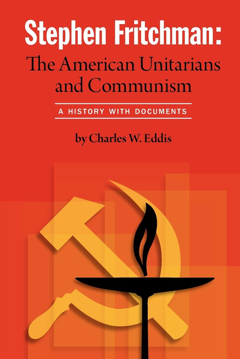 Stephen Fritchman: The American Unitarians and Communism