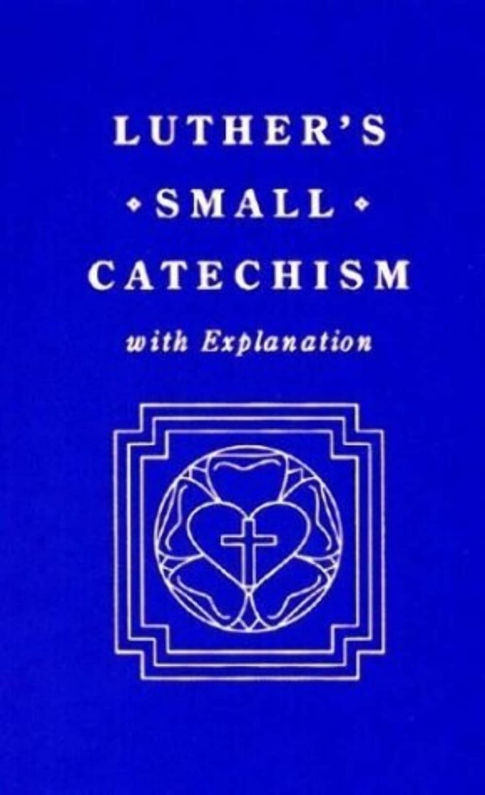LUTHER'S SMALL CATECHISM WITH EX
