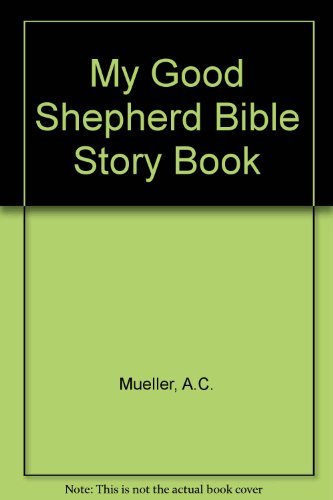 My Good Shepherd: Bible Story Book
