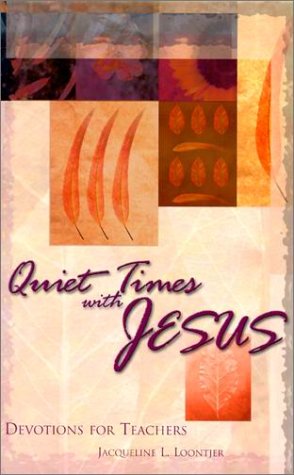 Quiet Times With Jesus: Devotions for Teachers