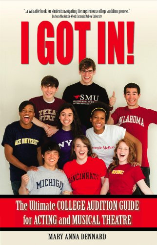 I GOT IN! The Ultimate College Audition Guide For Acting And Musical Theater