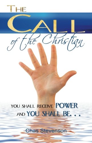 The Call of the Christian: You Shall Receive Power, and You Shall Be...