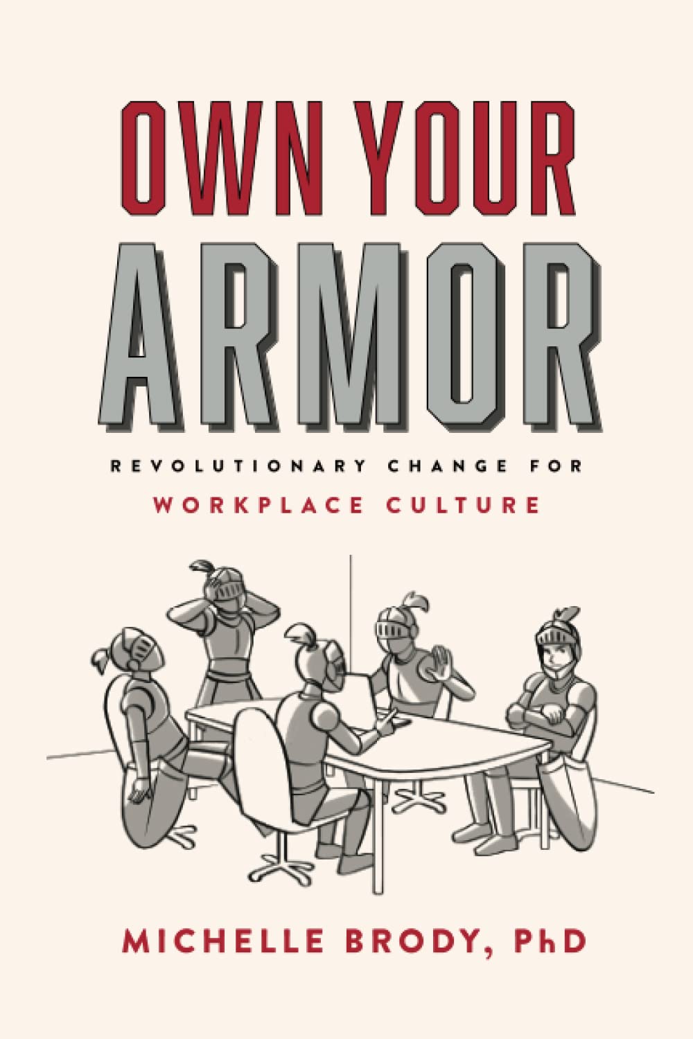 Own Your Armor: Revolutionary Change for Workplace Culture - 8039