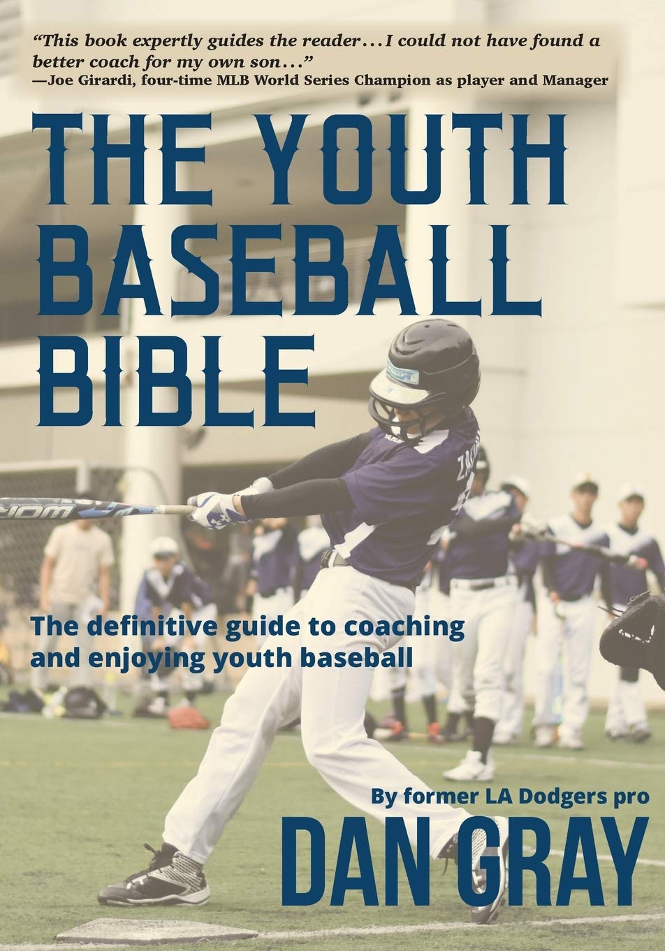 Youth Baseball Bible: The Definitive Guide to Coaching and Enjoying Youth Baseball - 1509