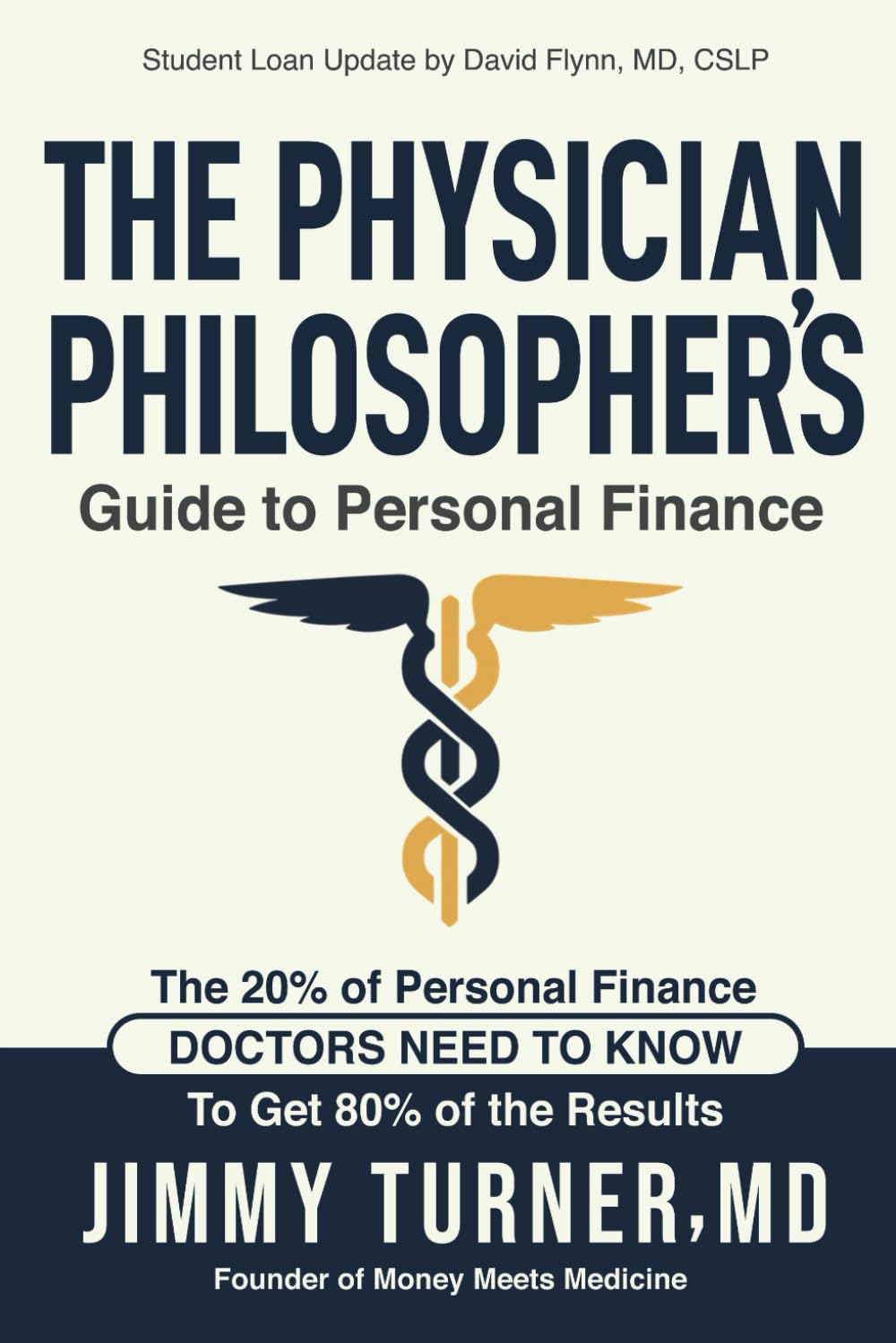 The Physician Philosopher's Guide to Personal Finance: The 20% of Personal Finance Doctors Need to Know to Get 80% of the Results - 1406