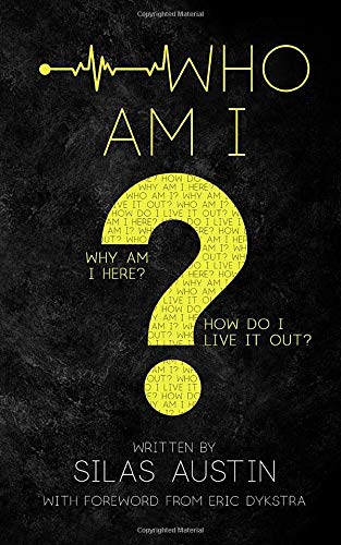 Who Am I?: Why Am I Here? How Do I Live It Out?