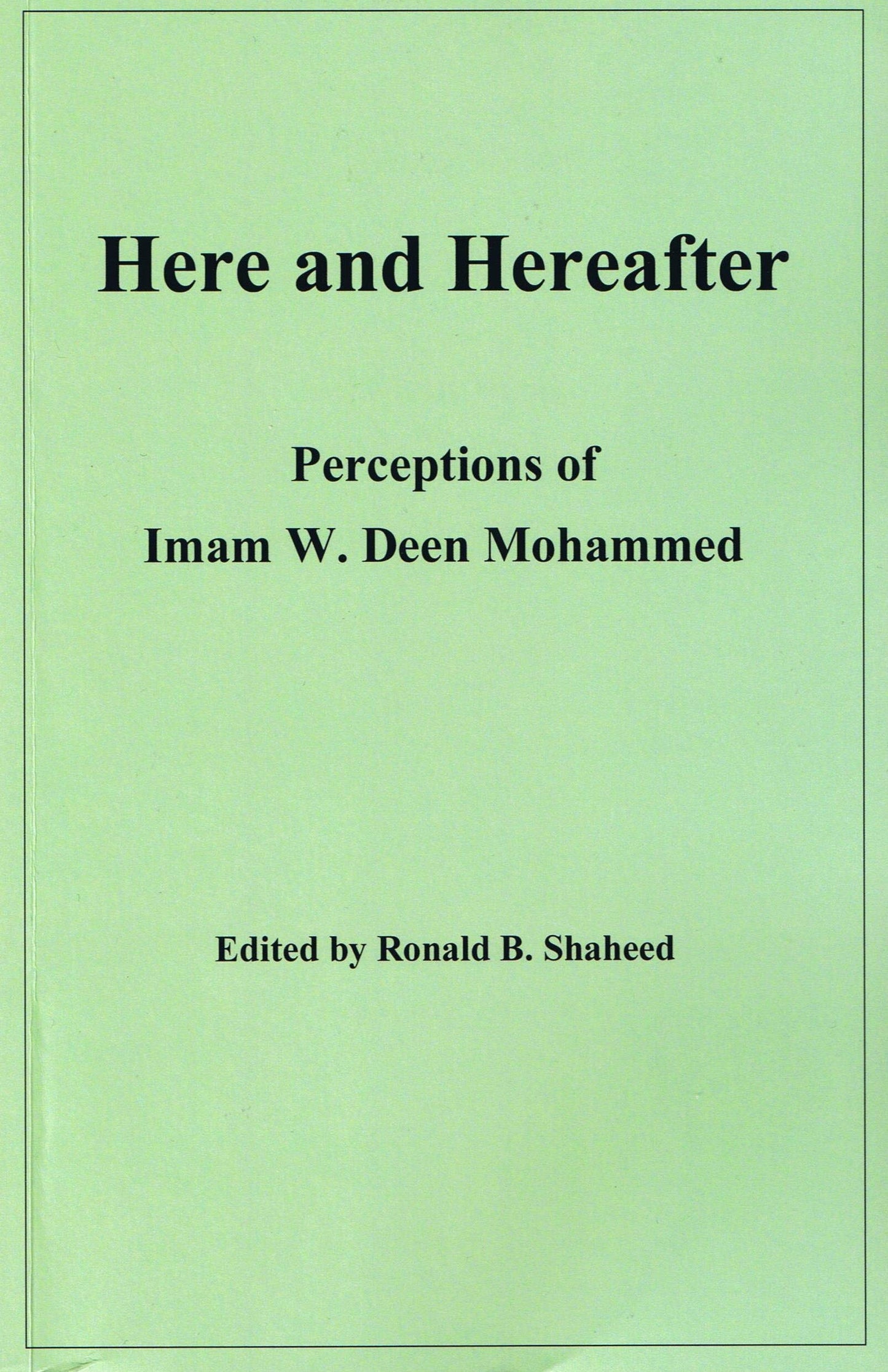 Here and Hereafter Perceptions of Imam W. Deen Mohammed