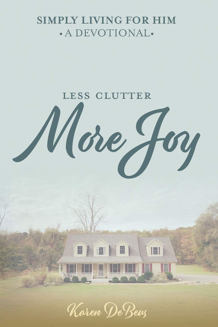 Simply Living for Him: A Devotional for Less Clutter and More Joy - 8089