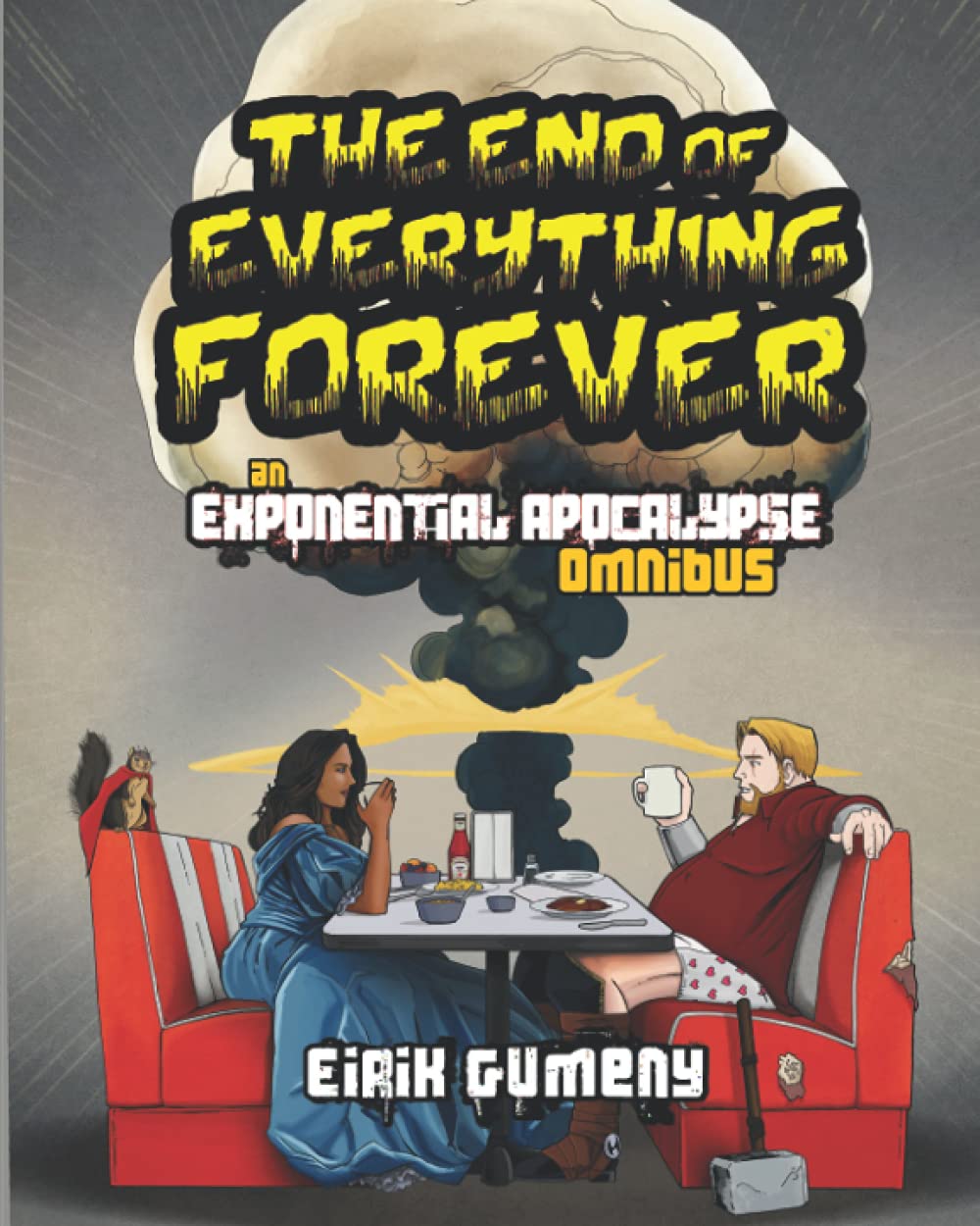 The End of Everything Forever: an Exponential Apocalypse omnibus