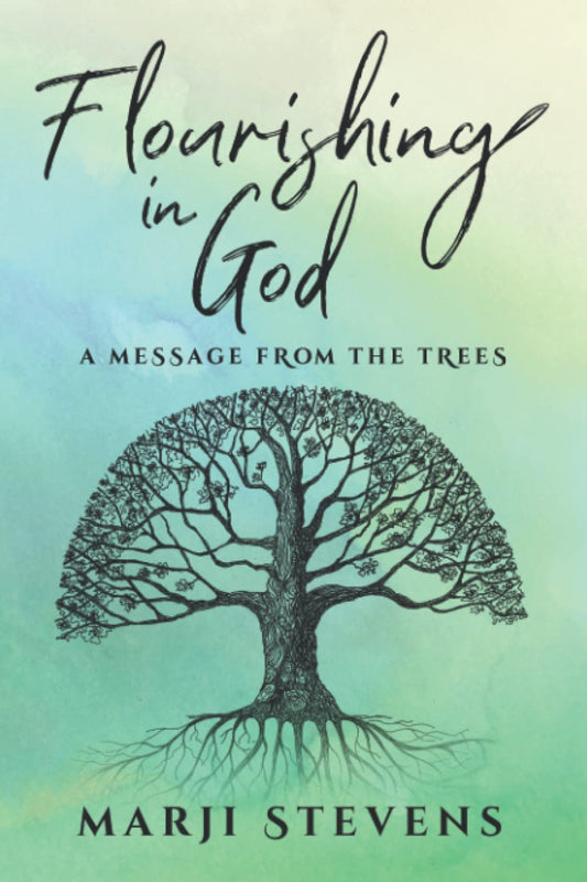 Flourishing in God: A Message From the Trees - 7807