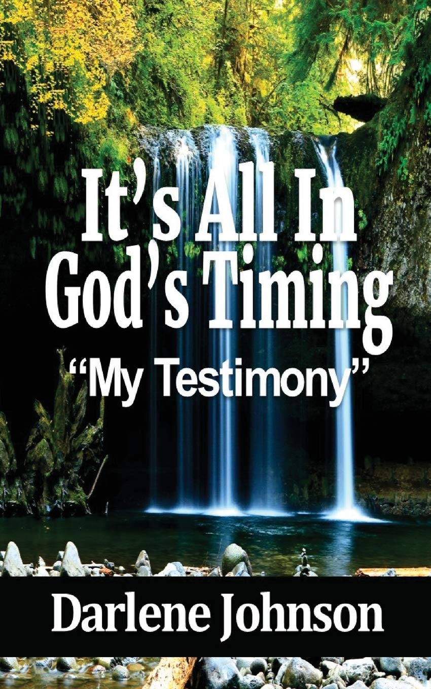 It's All in God's Timing: “My Testimony”