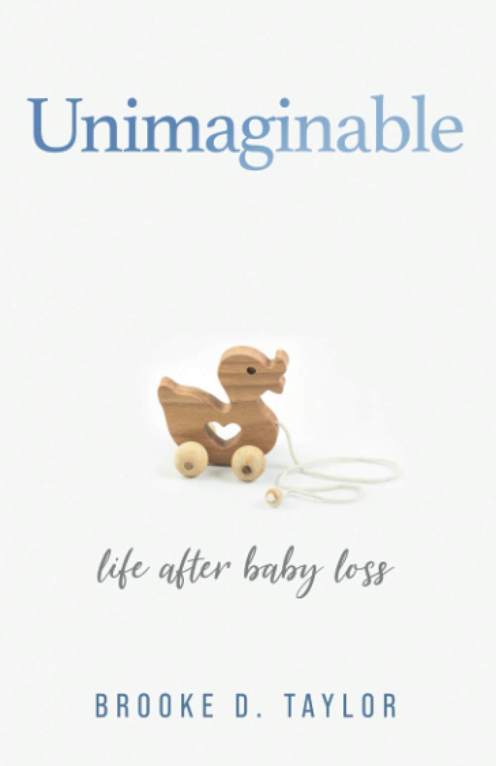 Unimaginable: Life After Baby Loss