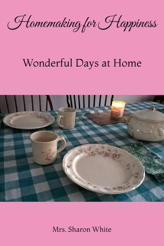 Homemaking for Happiness: Wonderful Days at Home - 255