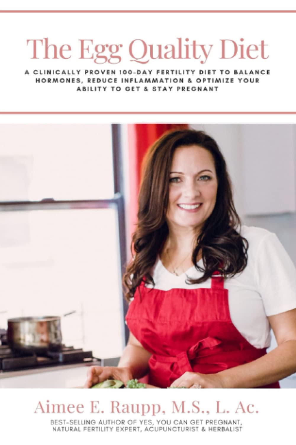 The Egg Quality Diet: A clinically proven 100-day fertility diet to balance hormones, reduce inflammation, improve egg quality & optimize your ability to get & stay pregnant - 8208