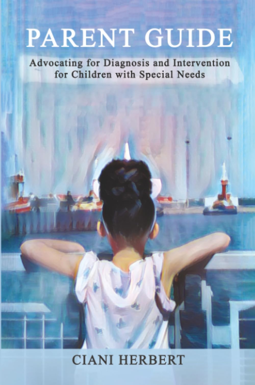 PARENT GUIDE:: Advocating for Diagnosis and intervention for Children with Special Needs
