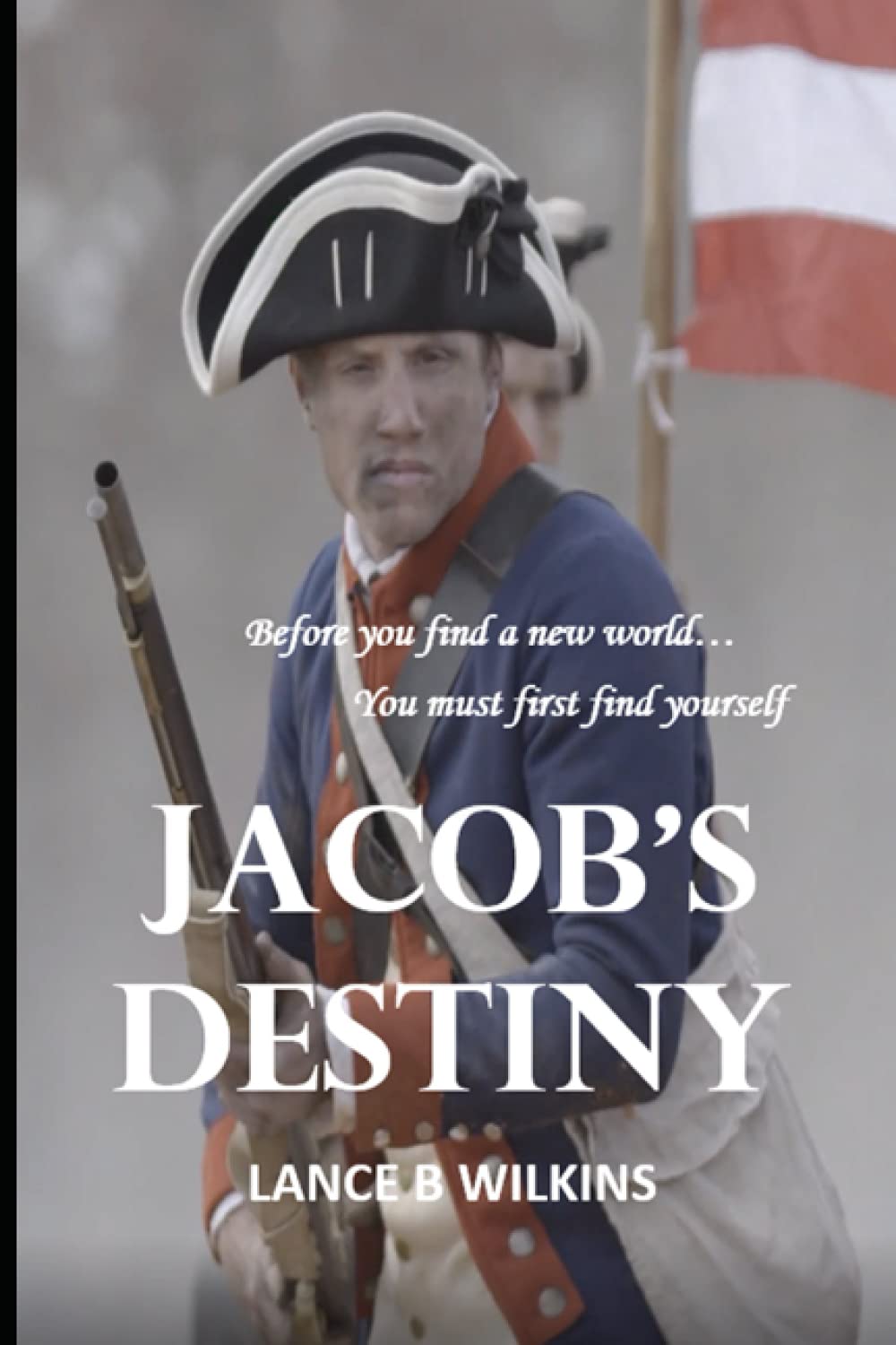 Jacob's Destiny (Fires of Freedom: The Trials of Three Young Patriots in The American Revolution)