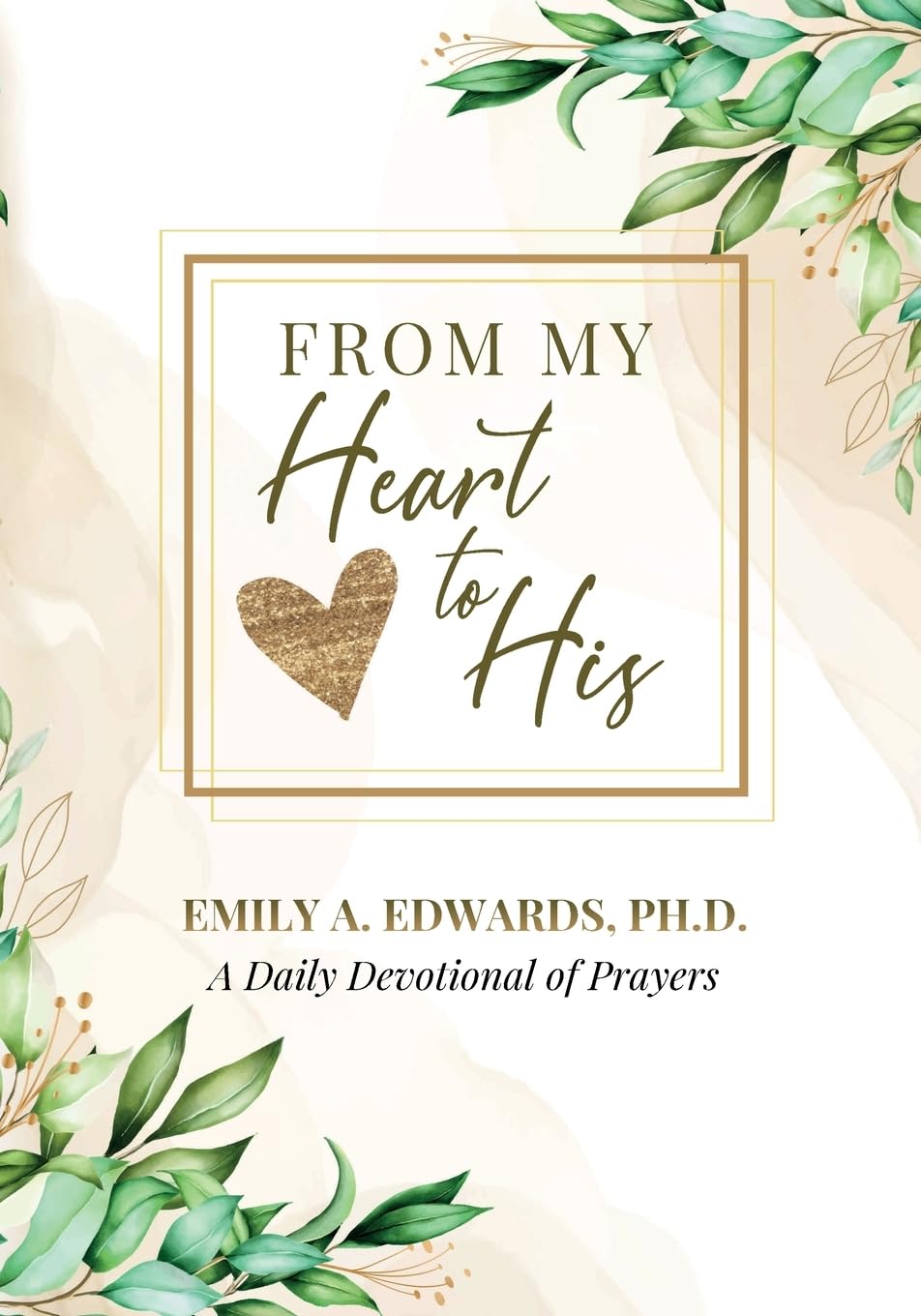 From My Heart to His: A Daily Devotional of Prayers
