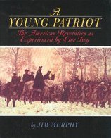 A Young Patriot: The American Revolution as Experienced by One Boy - 9884