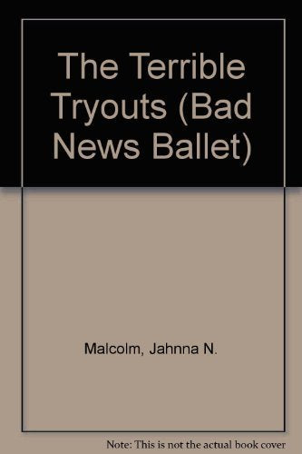 The Terrible Tryouts (Bad News Ballet)