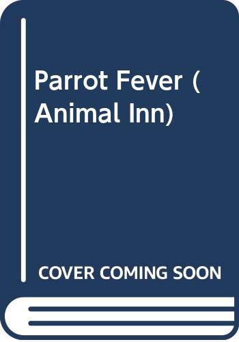 Parrot Fever (Animal Inn)