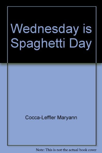 Wednesday is Spaghetti Day