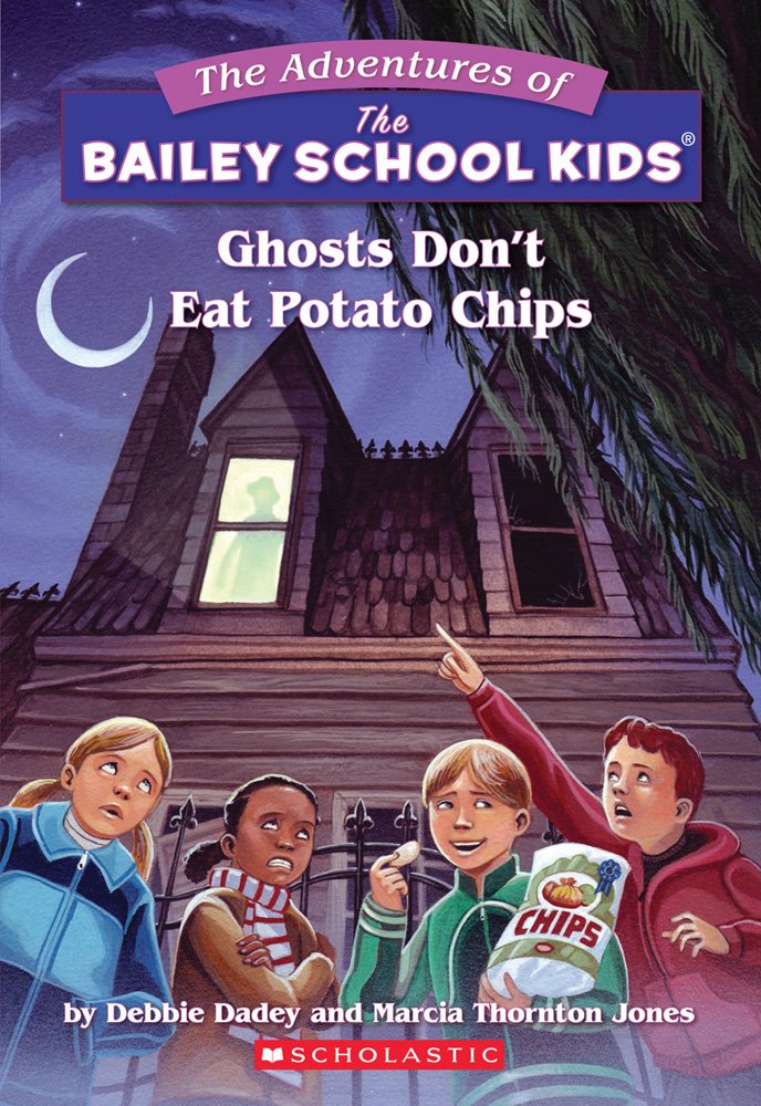 Ghosts Don't Eat Potato Chips (Bailey School Kids #5) - 1006