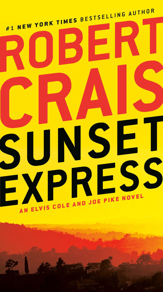 Sunset Express: An Elvis Cole and Joe Pike Novel - 7489