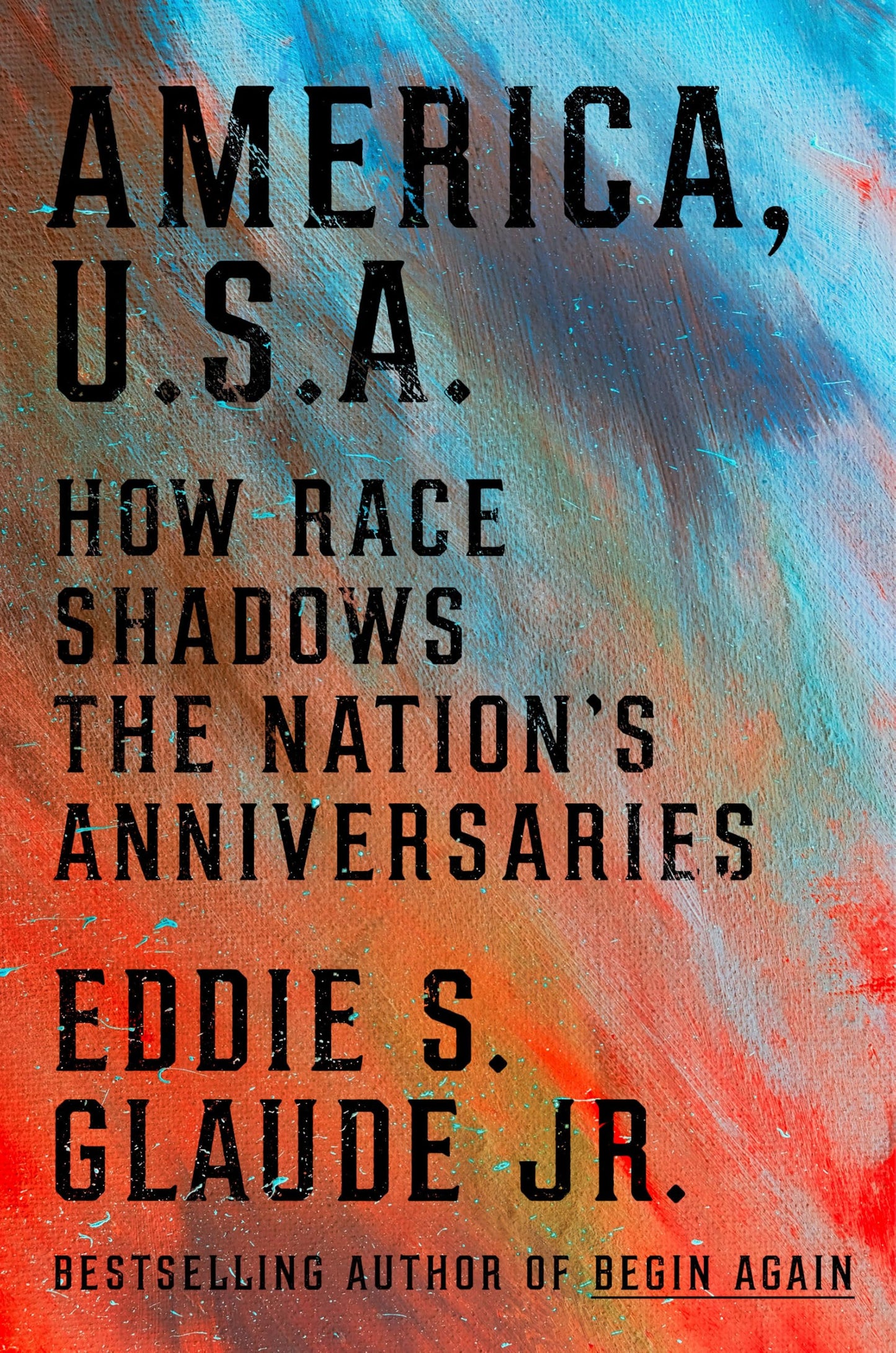 America, U.S.A.: How Race Shadows the Nation's Anniversaries
