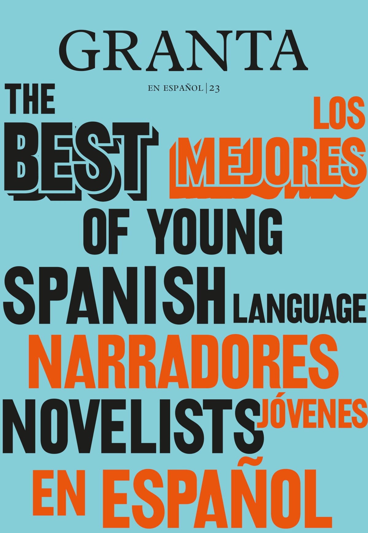 Los mejores narradores jóvenes en español / Granta: The Best of Young Spanish-Language Novelists (Spanish Edition)