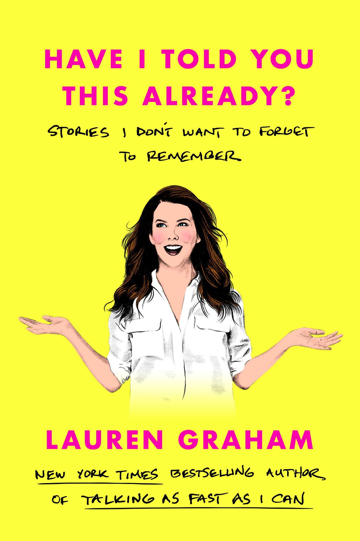 Have I Told You This Already?: Stories I Don't Want to Forget to Remember - 2979