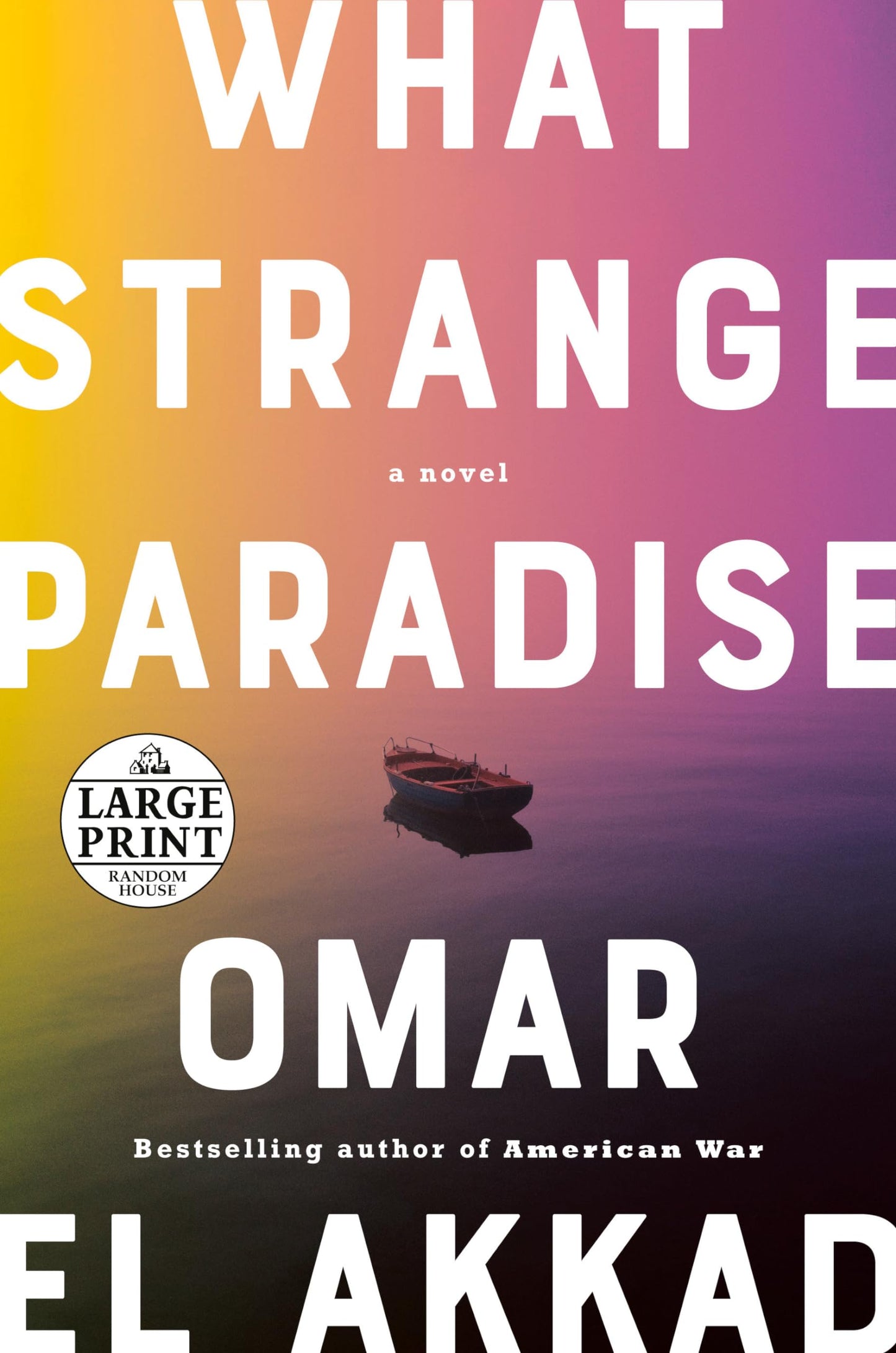 What Strange Paradise: A Novel (Random House Large Print)