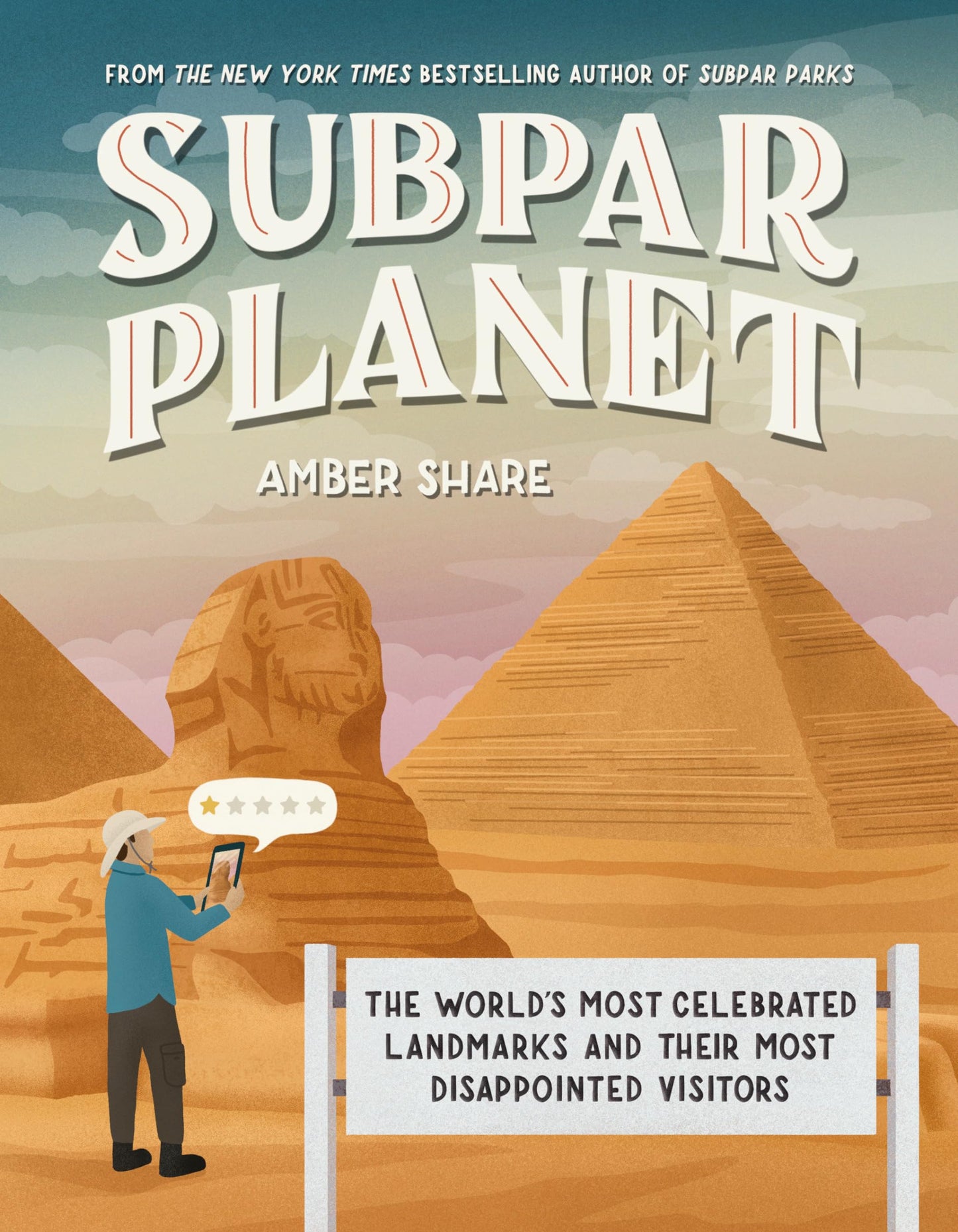 Subpar Planet: The World's Most Celebrated Landmarks and Their Most Disappointed Visitors - 5374