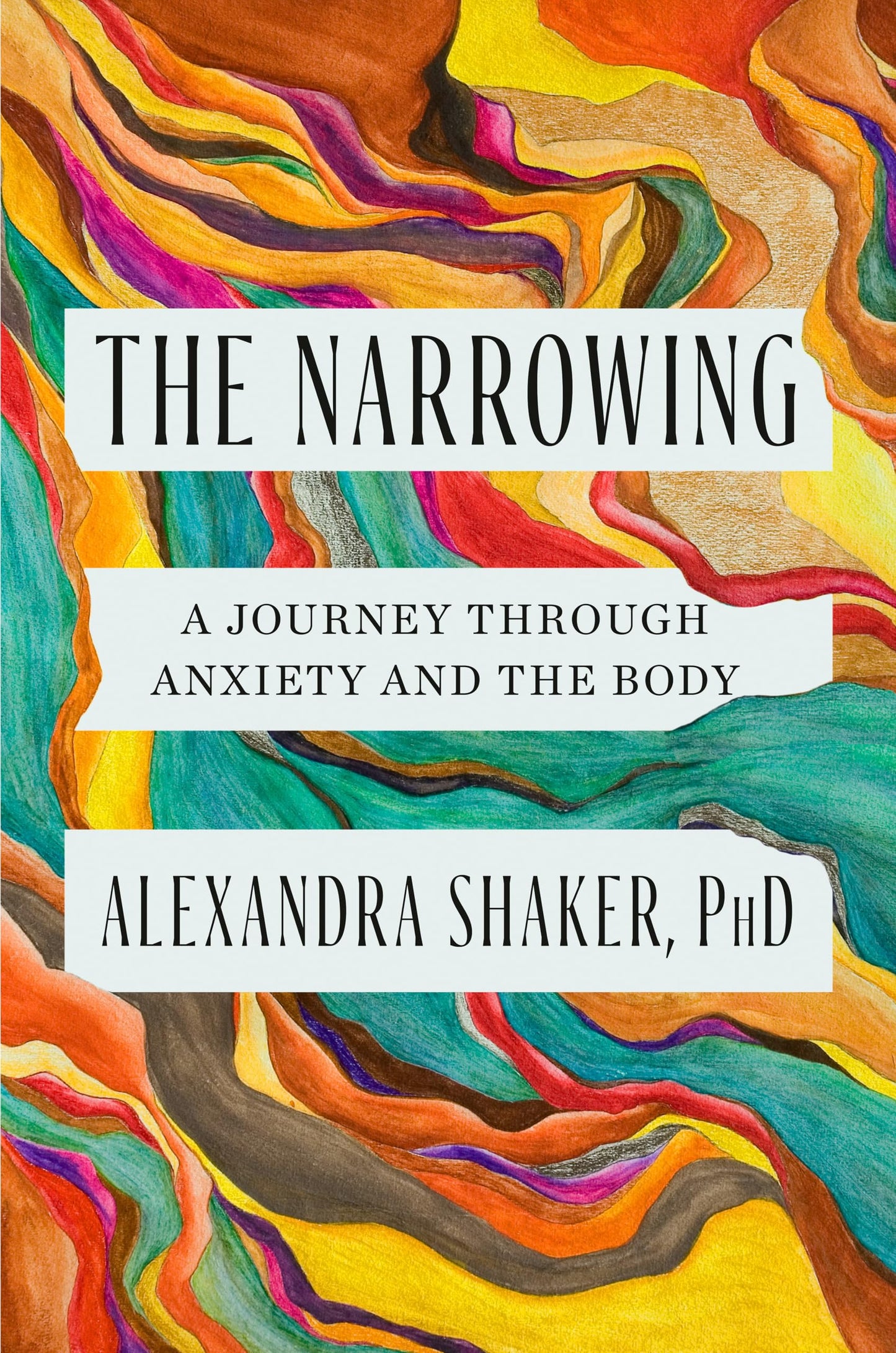 The Narrowing: A Journey Through Anxiety and the Body - 2975