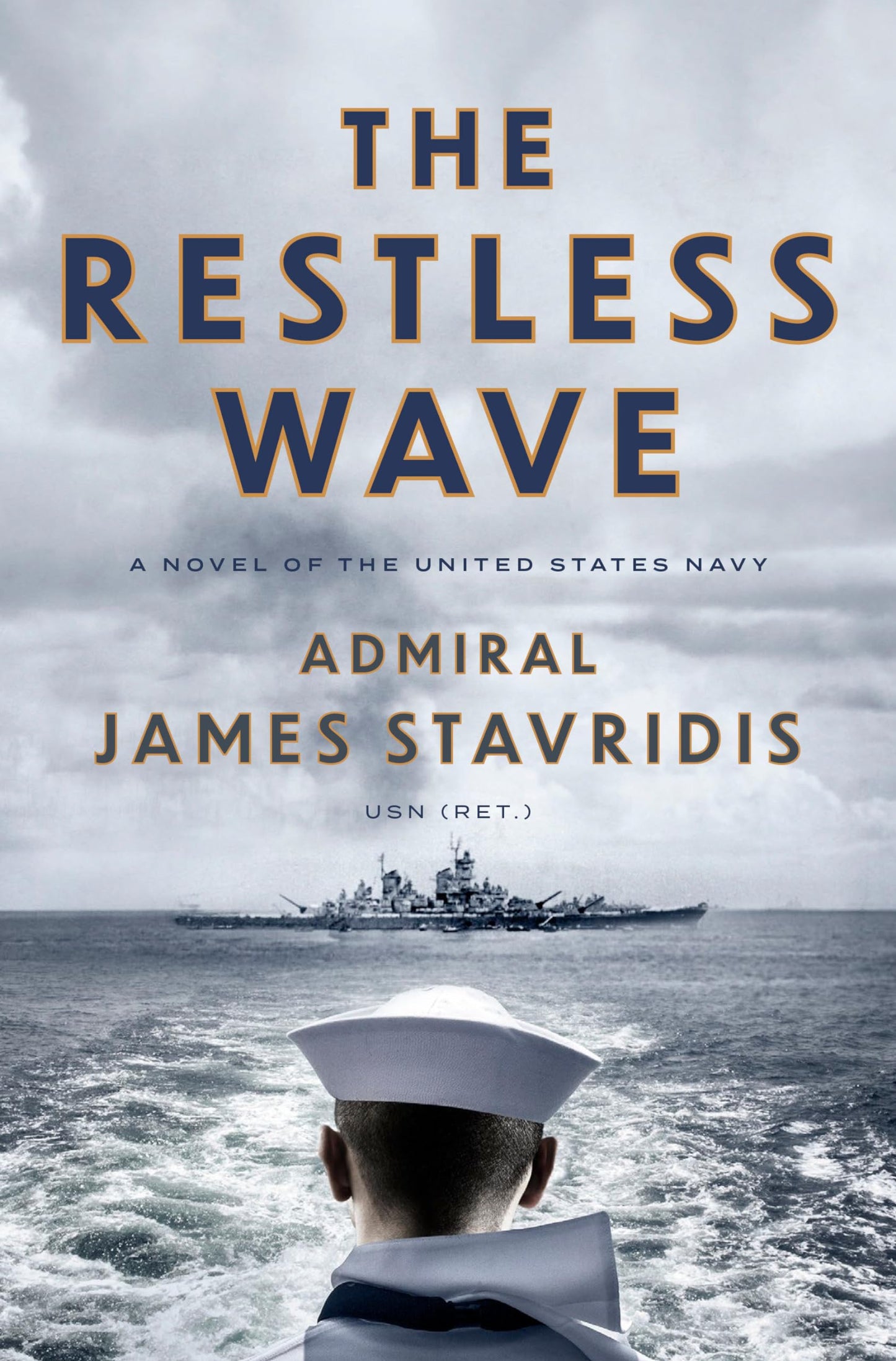 The Restless Wave: A Novel of the United States Navy (Scott Bradley James)